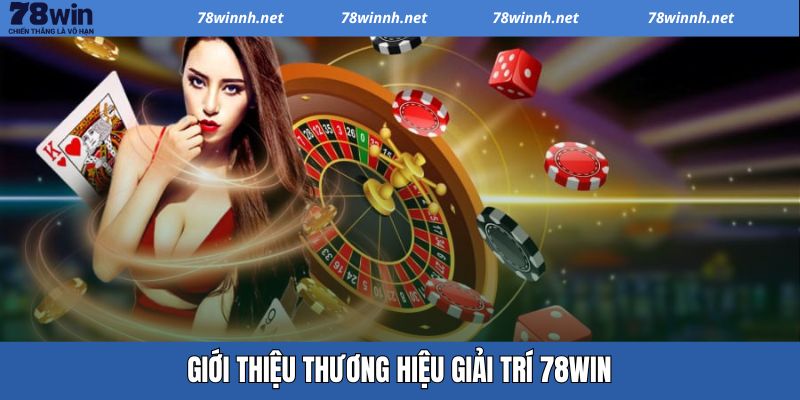 Giới thiệu 78WIN từ những thông tin khái quát nhất